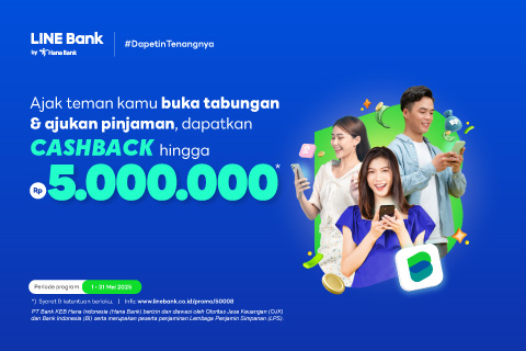 Ajak teman buka rekening dan ajukan pinjaman LINE Bank, dapatkan cashback hingga Rp5.000.000