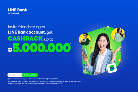 Invite friends to open a LINE Bank savings account, get cashback up to IDR 5,000,000